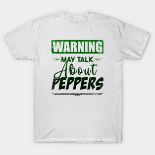 Warning May Talk About Peppers T-Shirt